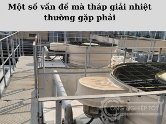 Hướng dẫn khắc phục những lỗi khi sử dụng tháp giải nhiệt
