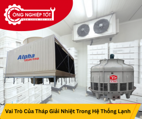 Vai Trò Của Tháp Giải Nhiệt Trong Hệ Thống Lạnh