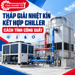 Tháp Giải Nhiệt Kín Kết Hợp Chiller: Cách Tính Công Suất