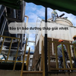 Nhận bảo trì bảo dưỡng Tháp giải nhiệt toàn quốc linh kiện chính hãng Nhận bảo trì bảo dưỡng Tháp giải nhiệt toàn quốc linh kiện chính hãng