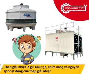 Tháp giải nhiệt là gì? Cấu tạo, chức năng và nguyên lý hoạt động của tháp giải nhiệt