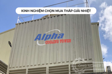 Kinh nghiệm chọn mua tháp giải nhiệt - Chính xác nhất