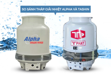 So sánh tháp giải nhiệt Alpha và Tashin chi tiết
