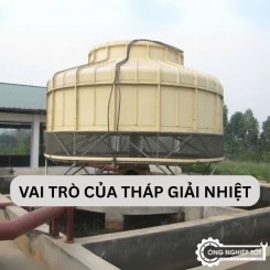 Vai trò của tháp giải nhiệt trong hệ thống làm mát công nghiệp