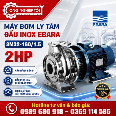 Máy bơm ly tâm đầu inox Ebara 3M32-160/1.5 2HP