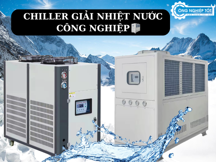 Chiller giải nhiệt nước công nghiệp