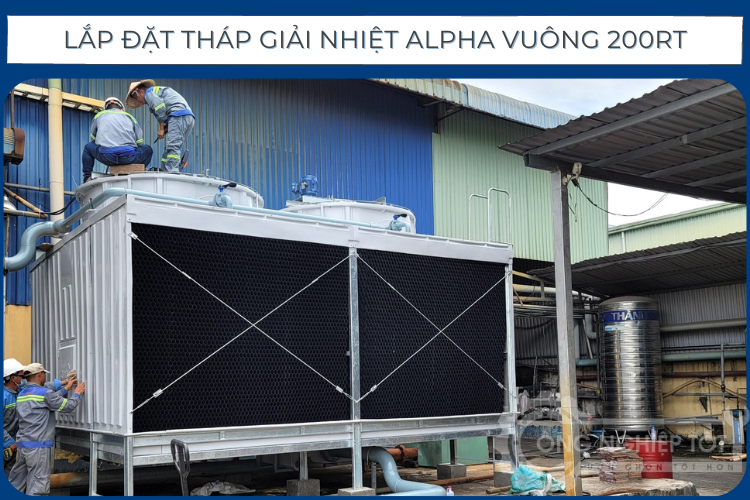 Tháp giải nhiệt Alpha vuông 200RT được lắp đặt bởi Công Nghiệp Tốt