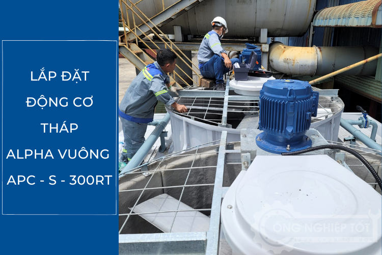 Mua tháp giải nhiệt Alpha 300RT tại Công Nghiệp Tốt để được miễn phí tư vấn lắp đặt