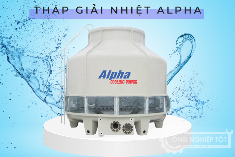 Alpha là dòng tháp giải nhiệt lâu đời tại Việt Nam